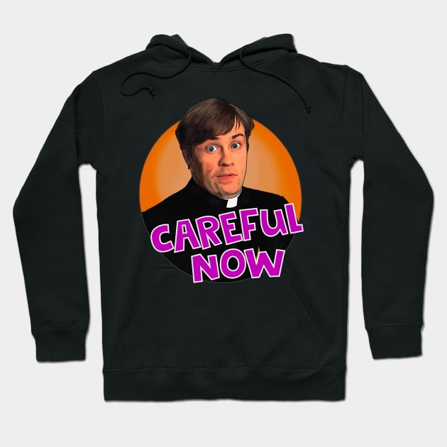 Father Dougal Careful Now Father Ted Hoodie by Camp David